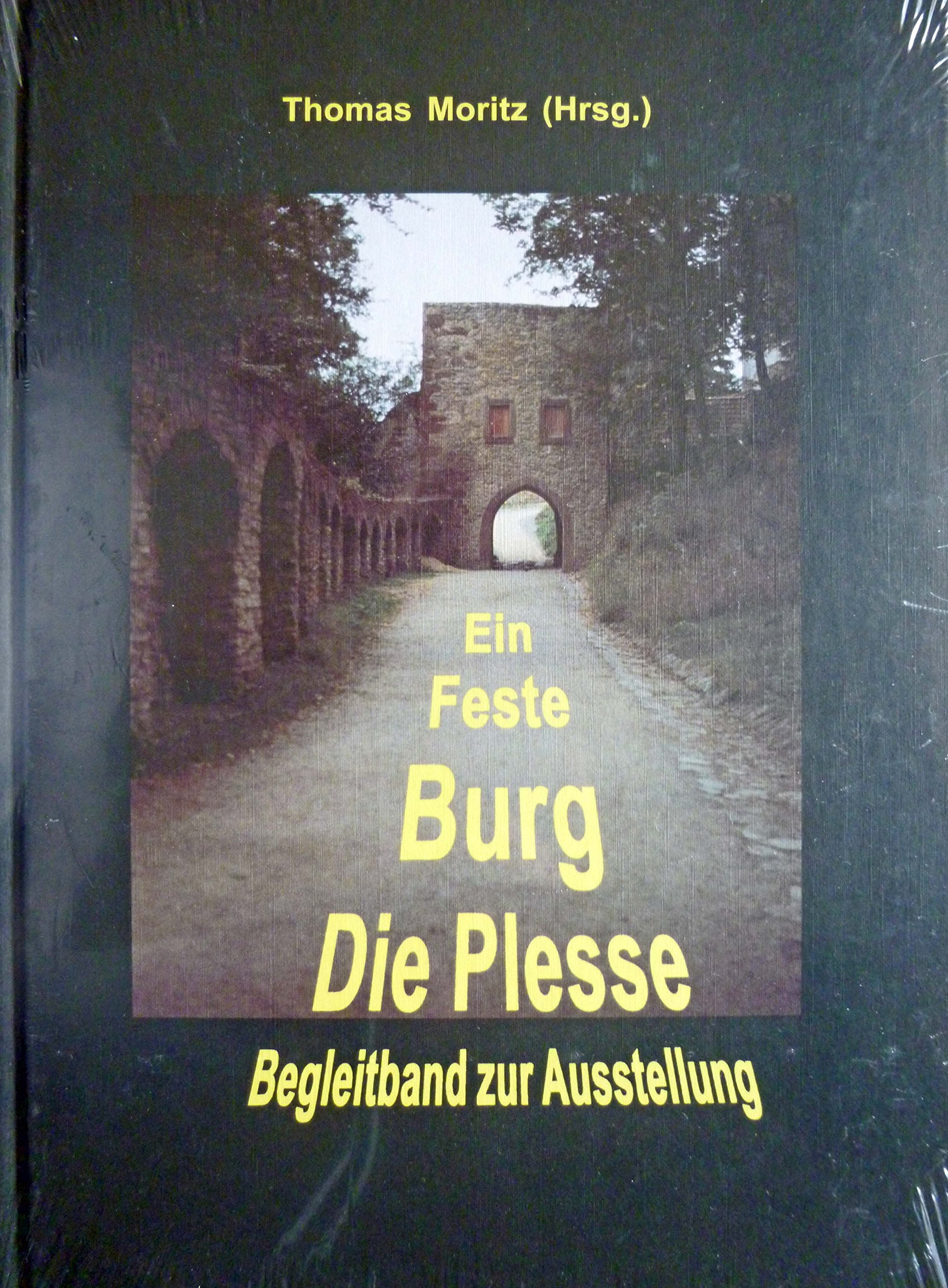 Ein Feste Burg - Die Plesse. Begleitband zur Ausstellung Politics & History