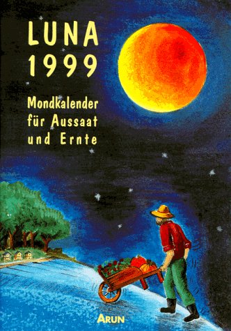 Luna 1999. Mondkalender für Aussaat und Ernte Books