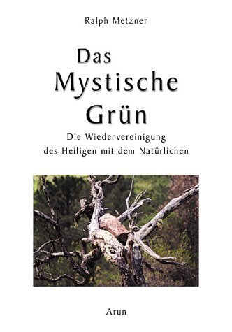 Das Mystische Grün: Die Wiedervereinigung des Heiligen mit dem Natürlichen Leisure, Home & Garden