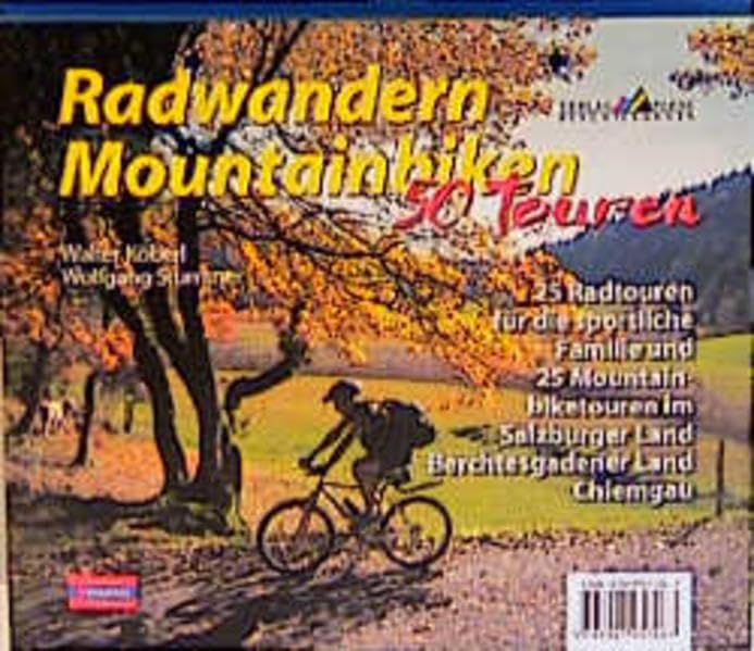 Radwandern - Mountainbiken: Salzburger Land. Berchtesgadener Land. Chiemgau. 25 Radwandertouren für die sportliche Familie und 25 Mountainbiketouren Leisure, Home & Garden