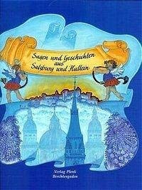 Sagen und Geschichten aus Salzburg und Hallein Fairy Tales & Legends