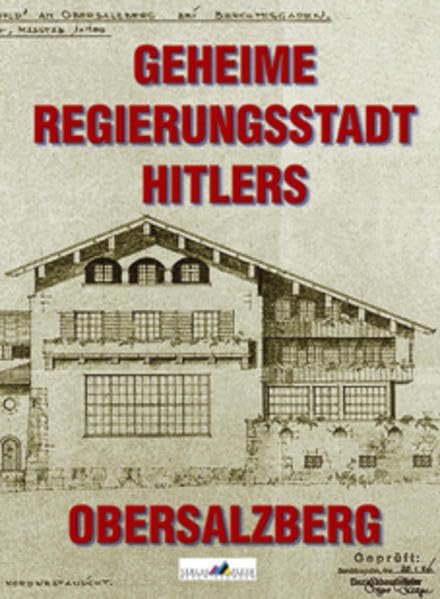Geheime Regierungsstadt Hitlers - Obersalzberg Memories