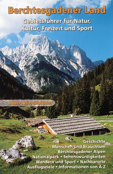 Berchtesgadener Land: Gebietsführer für Natur, Kultur, Freizeit und Sport Leisure, Home & Garden