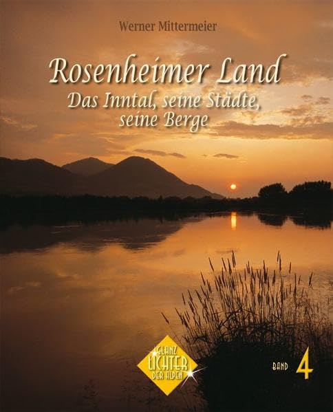 Rosenheimer Land - Das Inntal, seine Städte, seine Berge Leisure, Home & Garden