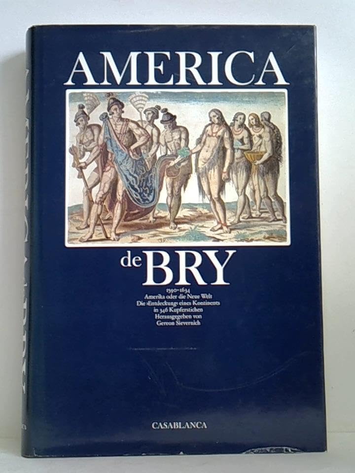 America. Amerika oder die Neue Welt. Die Entdeckung eines Kontinents 1590-1634 in 346 Kupferstichen Politics & History