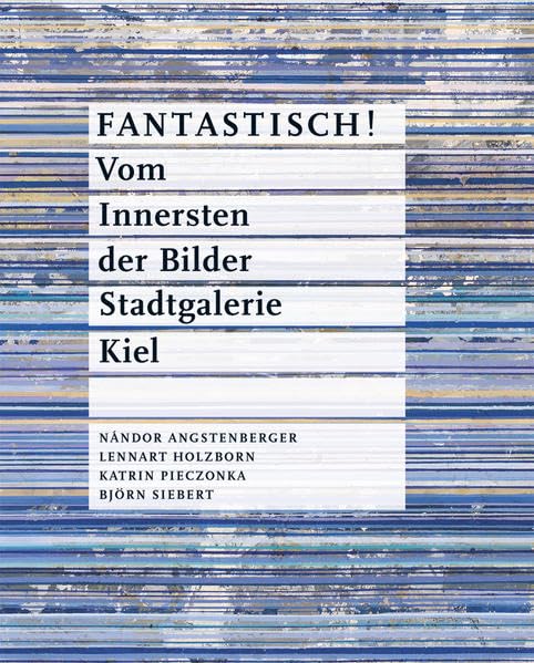 FANTASTISCH ! Vom Innersten der Bilder: Nándor Angstenberger - Lennart Holzborn - Katrin Pieczonka - Björn Siebert Film, Art & Culture