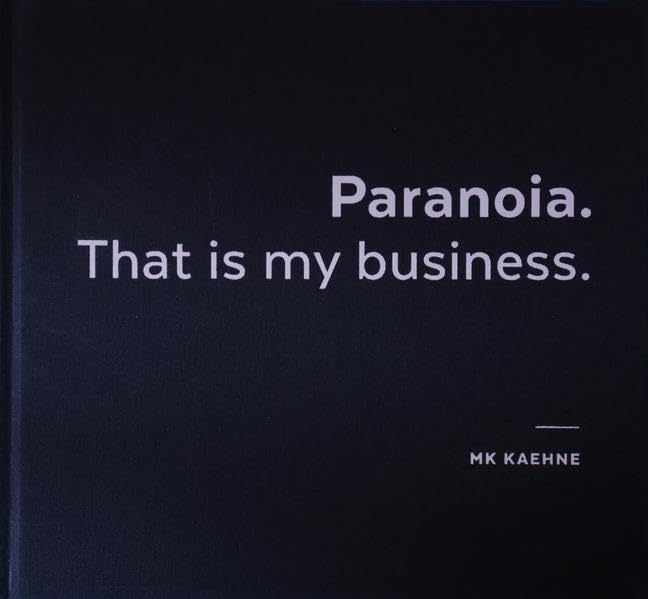 MK Kaehne: Paranoia. That is my business. Film, Art & Culture