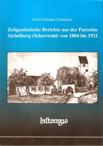 Zeitgenössische Berichte aus der Parochie Aichelberg (Schurwald) von 1804 bis 1921 book