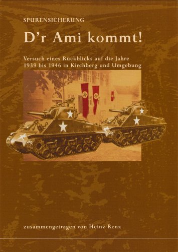 D'r Ami kommt: Versuch eines Rückblicks auf die Jahre 1939 bis 1946 in Kirchberg und Umgebung Books