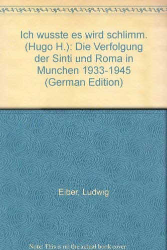 Ich wußte, es wird schlimm. Die Verfolgung der Sinti und Roma in München 1933-1945 Social Sciences Books
