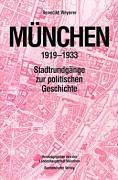 München 1919-1933: Stadtrundgänge zur politischen Geschichte: Stadtrundgänge zur politischen Geschichte. Hrsg. v. d. Landeshauptstadt München German history
