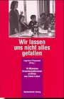 Wir lassen uns nicht alles gefallen. 18 Münchner Gewerkschafterinnen erzählen aus ihrem Leben Law
