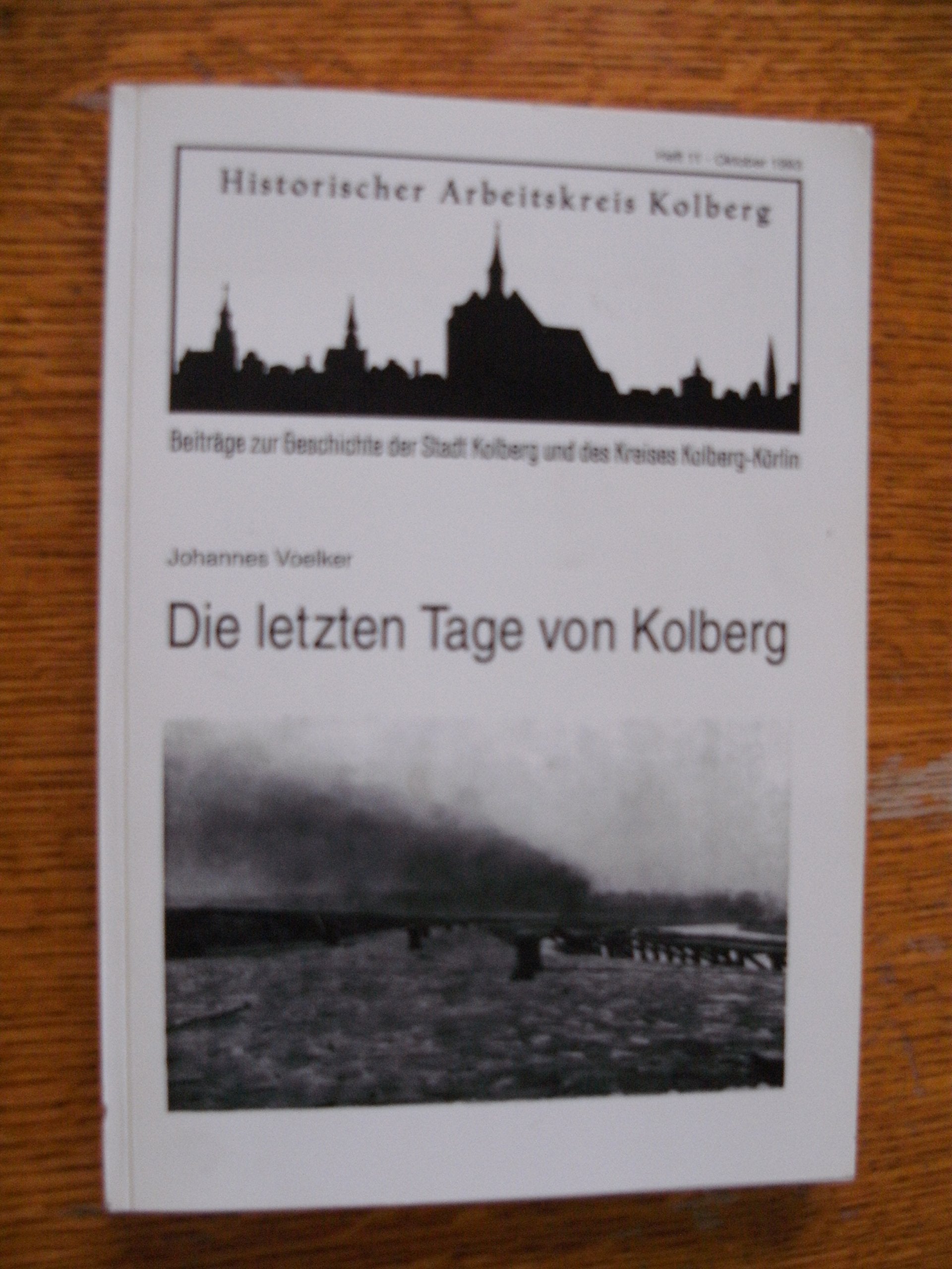 Beiträge zur Geschichte der Stadt Kolberg und des Kreises Kolberg-Körlin / Die letzten Tage von Kolberg German history