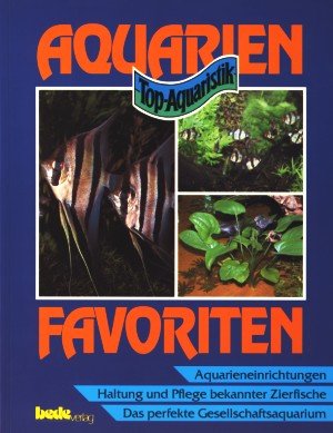 Aquarien - Favoriten. Top - Aquaristik Books