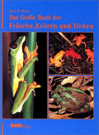 Das große Buch der Frösche, Kröten und Unken Natural Sciences