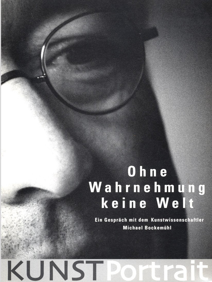 Ohne Wahrnehmung keine Welt. Ein Gespräch mit dem Kunstwissenschaftler Michael Bockemühl Film, Art & Culture