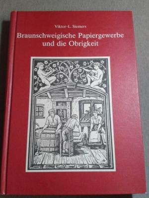 Braunschweigische Papiergewerbe und die Obrigkeit: Merkantilistische Wirtschaftspolitik im 18. Jahrhundert Politics & History