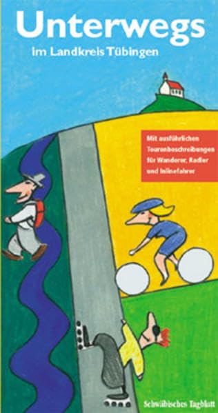 Unterwegs im Landkreis Tübingen: Tourenvorschläge zum Wandern, Radfahren und Inlineskaten Leisure, Home & Garden