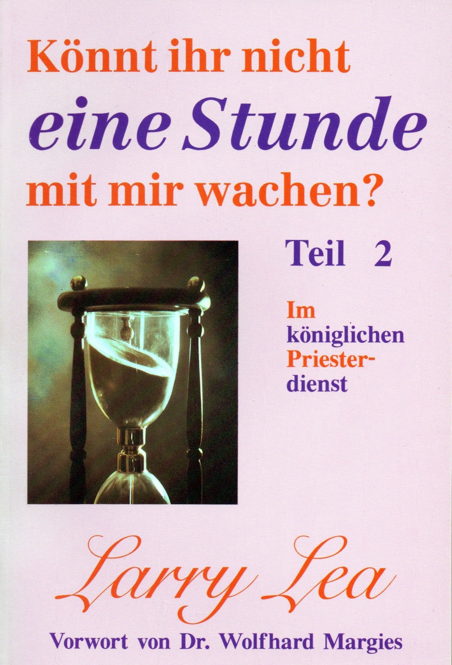 Könnt ihr nicht eine Stunde mit mir wachen? Teil 2 - Im königlichen Priesterdienst Books