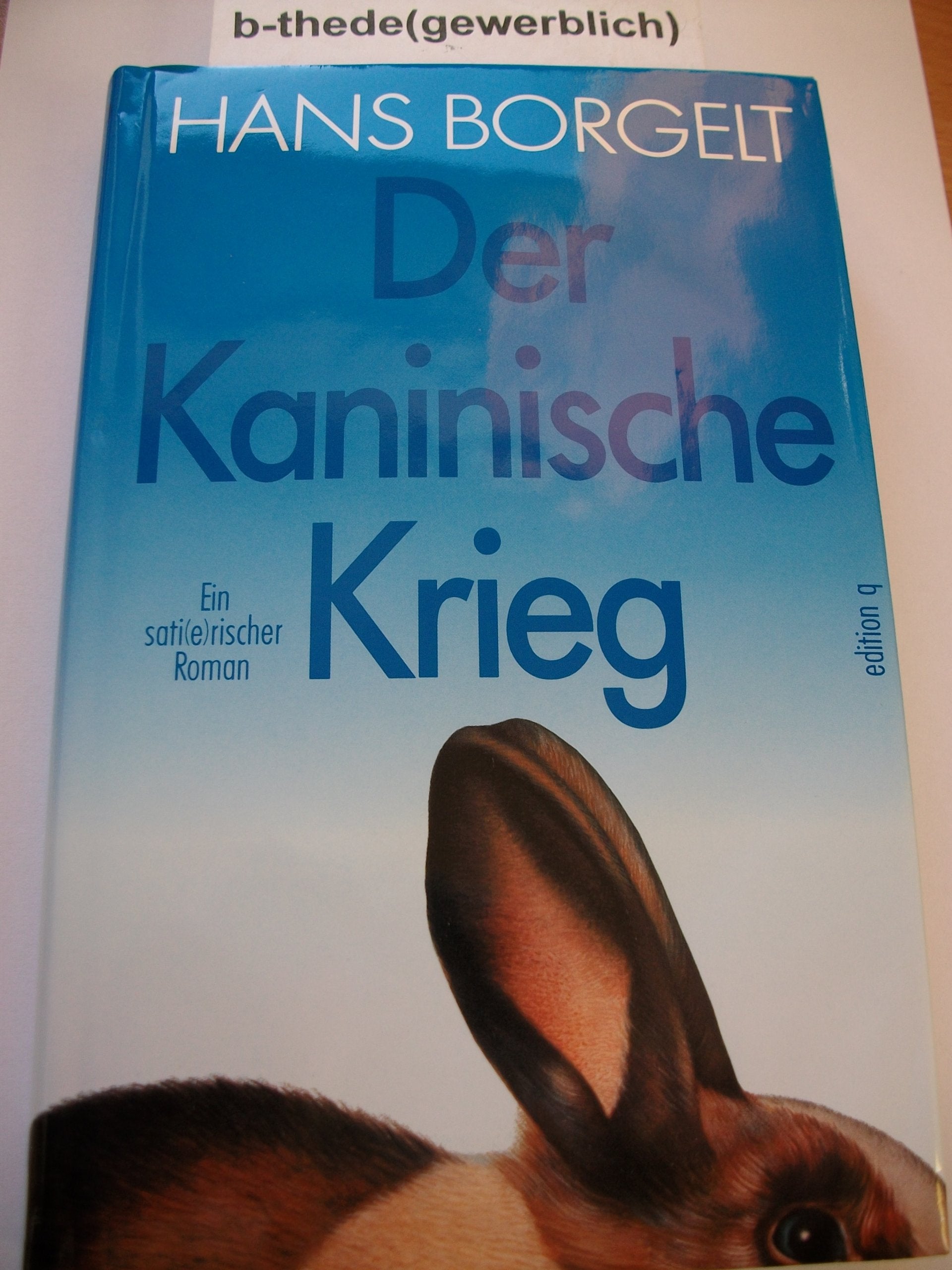 Der Kaninische Krieg. Eine sati( e)rische Geschichte Politics & History