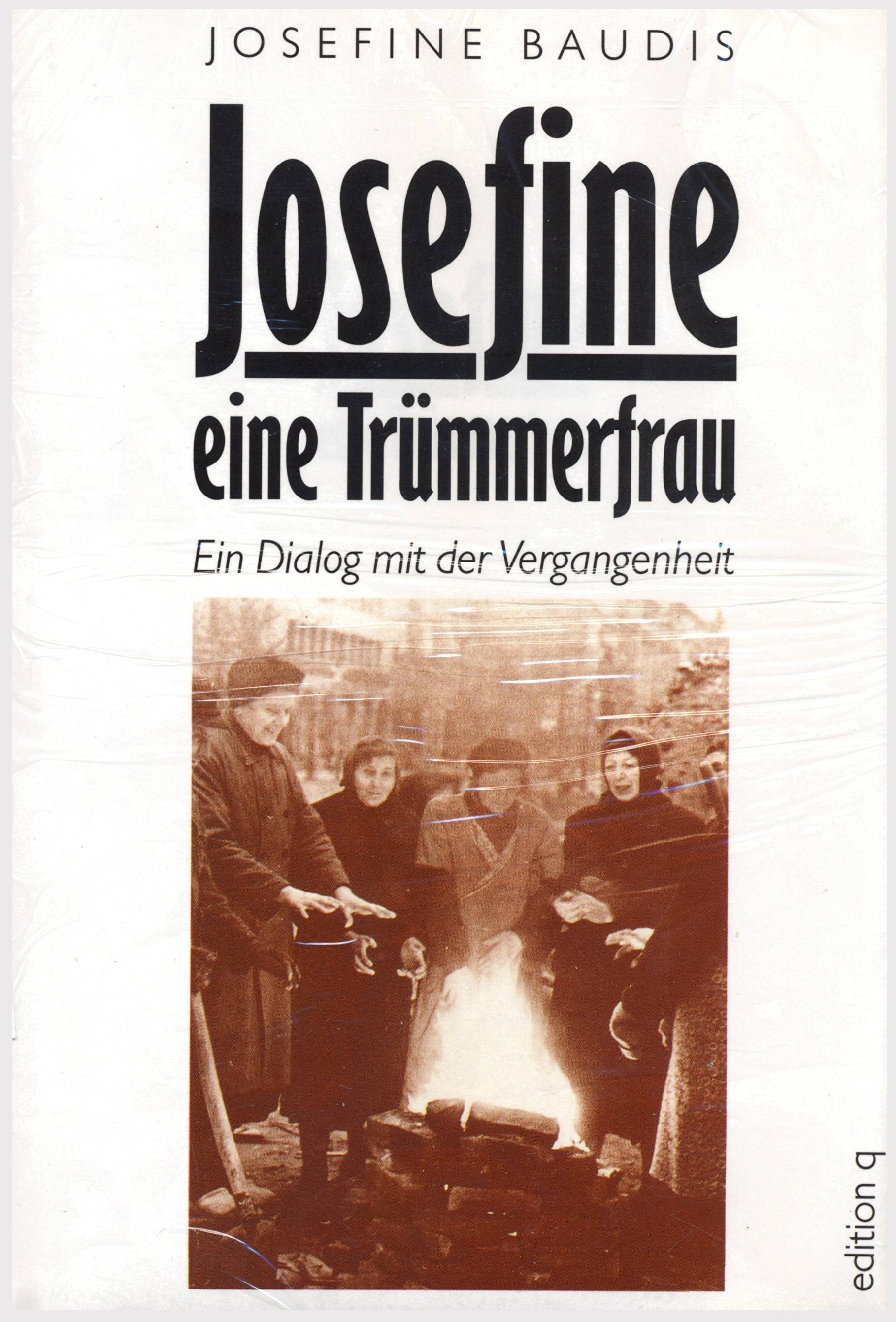 Josefine - eine Trümmerfrau: Ein Dialog mit der Vergangenheit. Autobiographie Computer Science