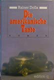 Die amerikanische Tante: Roman Fiction