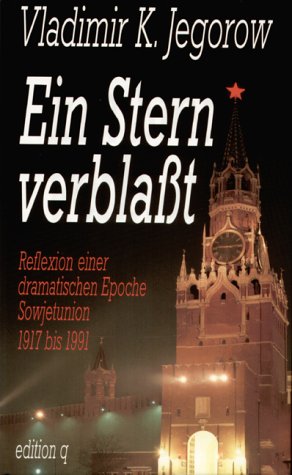 Ein Stern verblasst. Von der Oktoberrevolution bis zur Perestroika Politics & History
