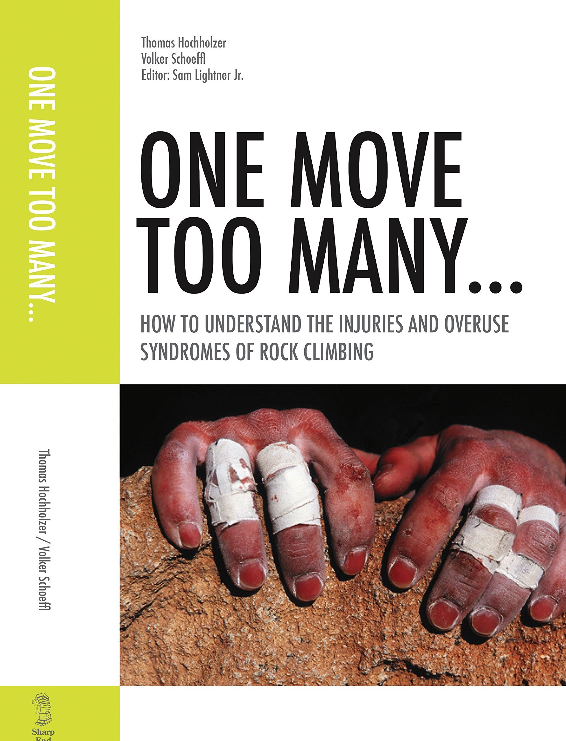 One Move Too Many. How to Understand the Injuries and Overuse Syndroms of Rock Climbing Books