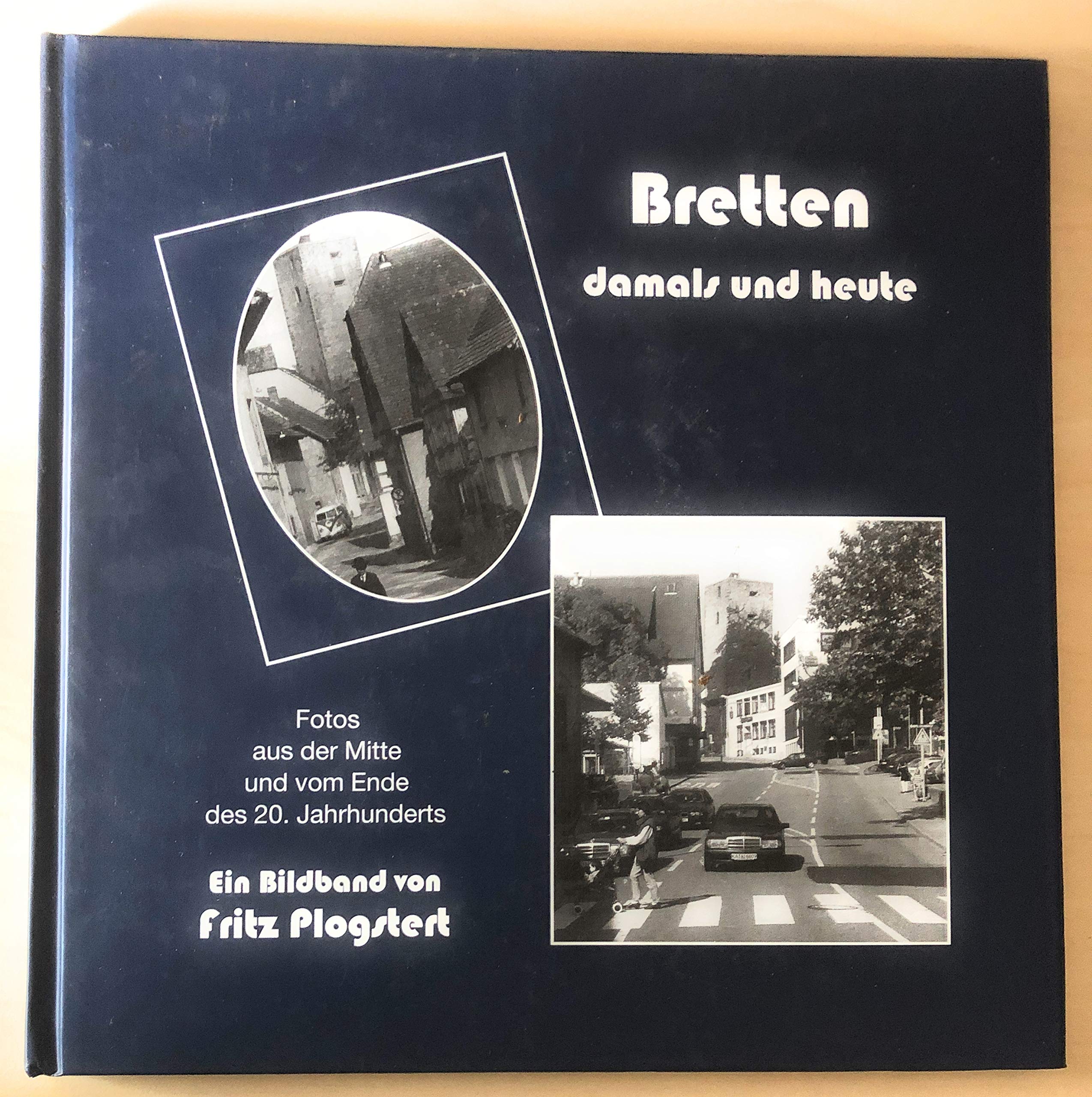 Bretten damals und heute: Bildband. Fotos aus der Mitte und vom Ende dieses Jahrhunderts Film, Art & Culture