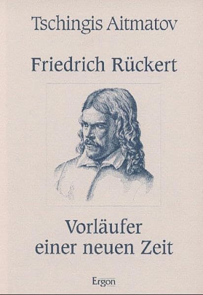 Friedrich Rückert: Vorläufer einer neuen Zeit (Rückert zu Ehren) Contemporary literature