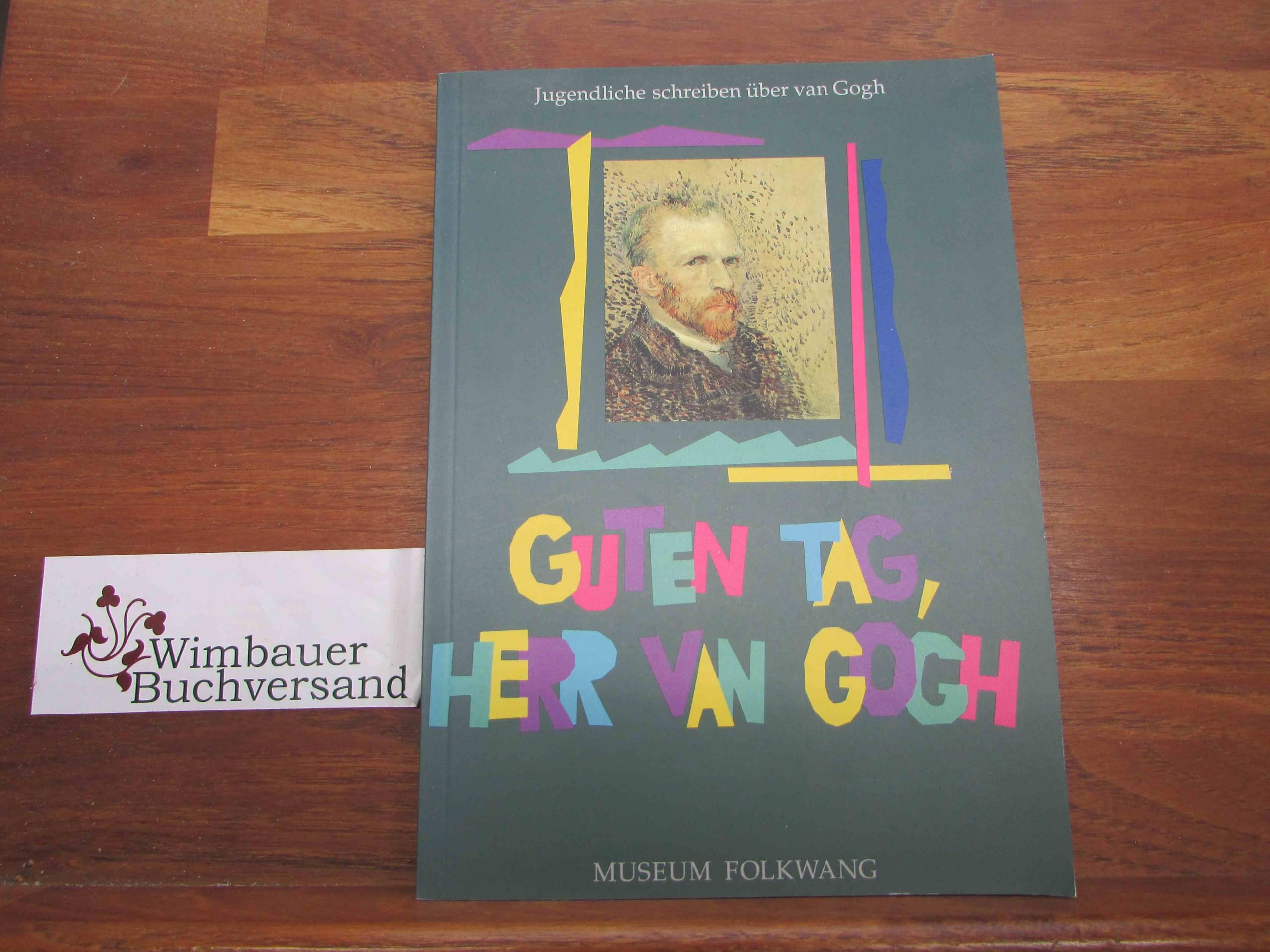 Guten Tag, Herr van Gogh. Jugendliche schreiben über van Gogh Books
