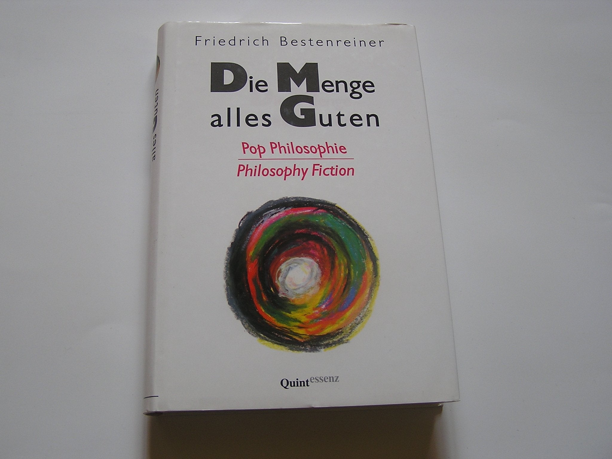 Die Menge alles Guten. Pop Philosophie - Philosophy Fiction. Philosophy