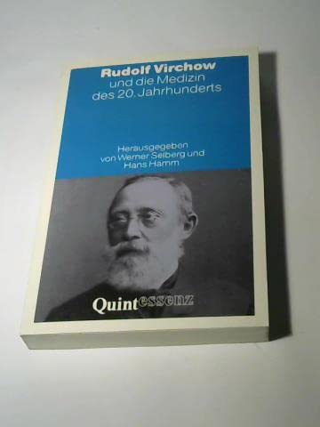 Rudolf Virchow und die Medizin des 20. Jahrhunderts Science