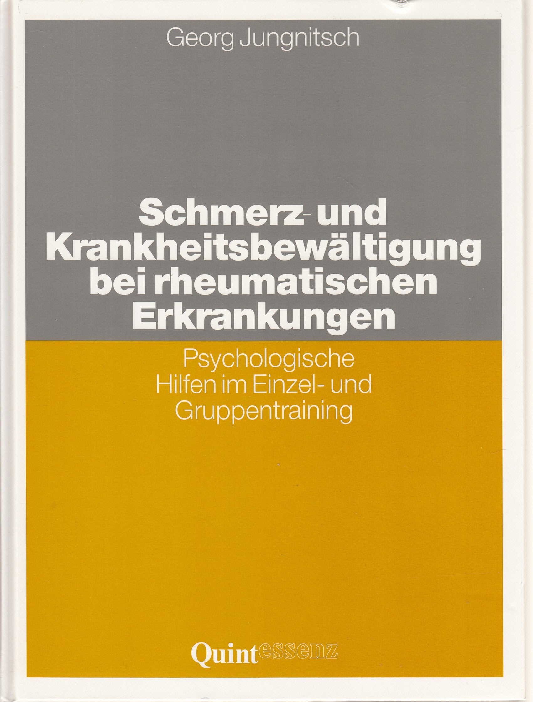 Schmerz- und Krankheitsbewältigung bei rheumatischen Erkrankungen. Psychologische Hilfen im Einzel- und Gruppentraining Medicine