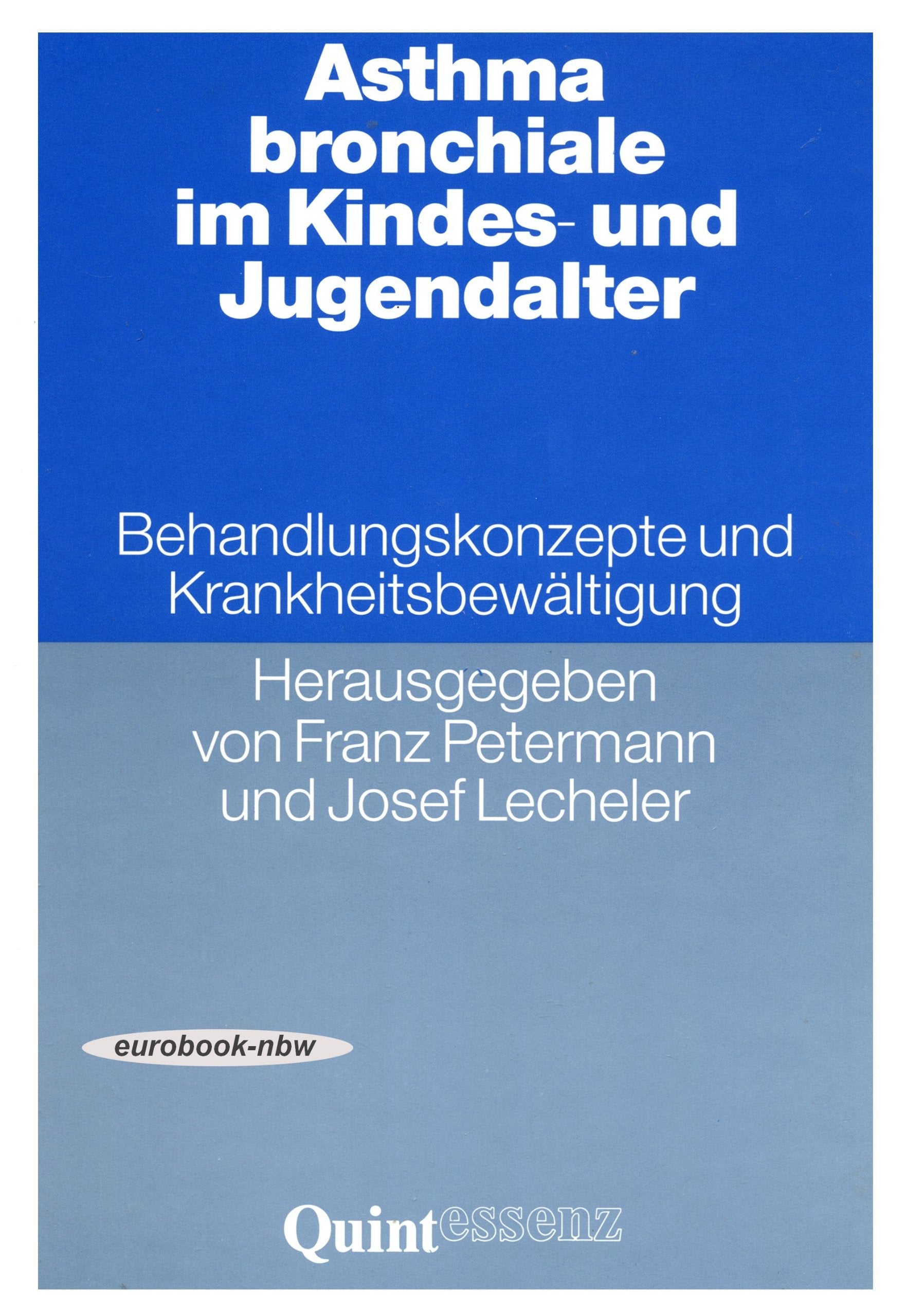 Asthma bronchiale im Kindes- und Jugendalter (Behandlungskonzepte und Krankheitsbewältigung / Mit 33 Abbildungen und 11 Tabellen) book
