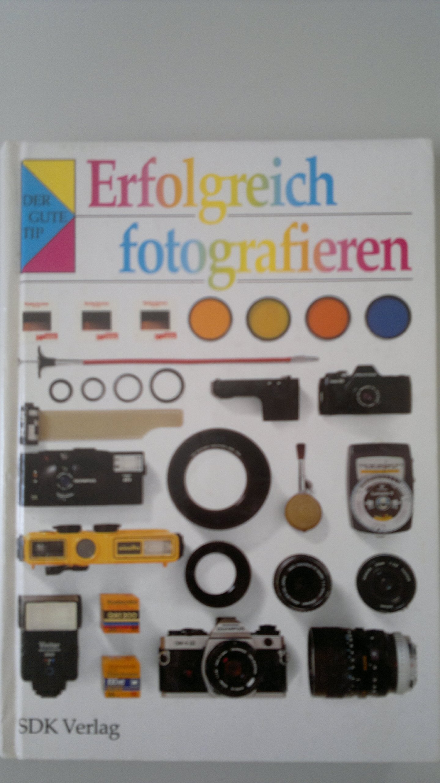 Der Gute Tip: Erfolgreich Fotografieren Photography