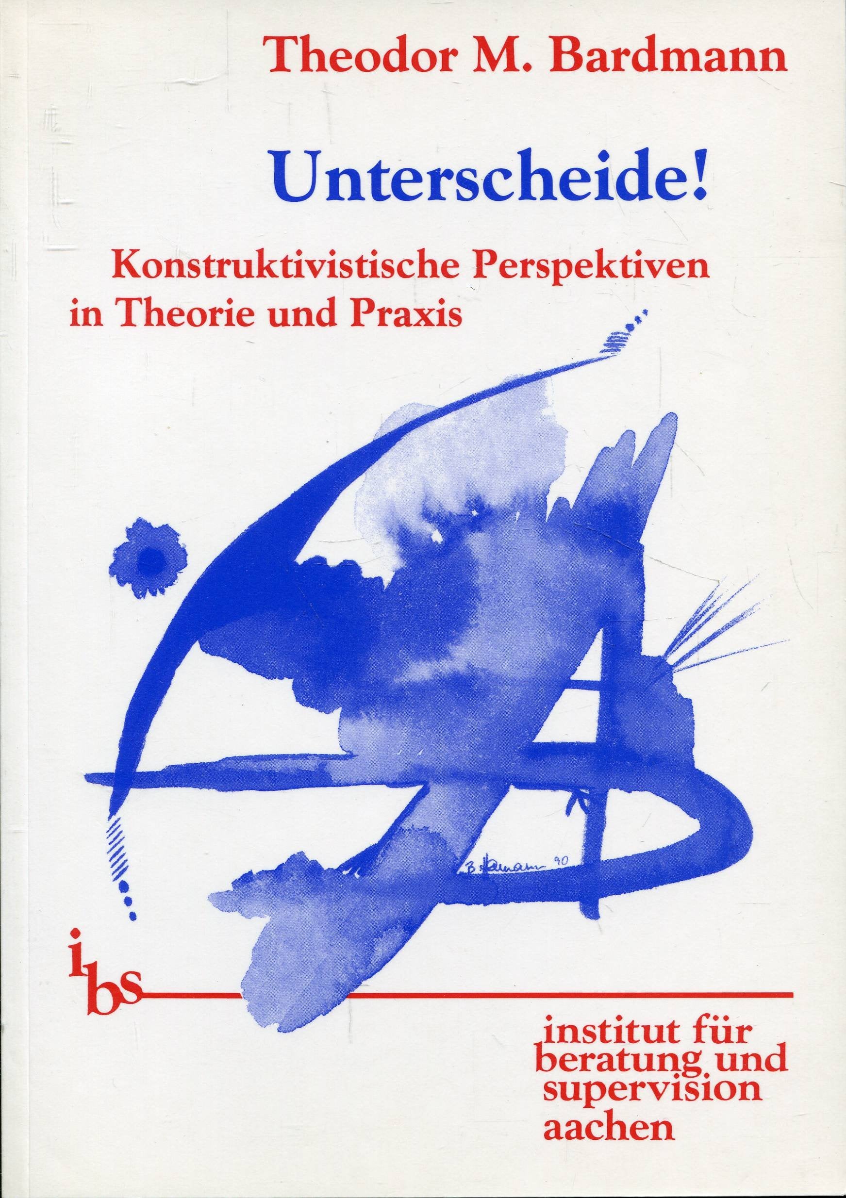 Unterscheide!: Konstruktivistische Perspektiven in Theorie und Praxis Books