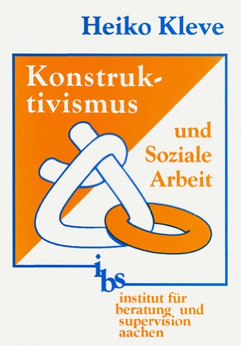 Konstruktivismus und Soziale Arbeit. Die konstruktivistische Wirklichkeitsauffassung und ihre Bedeutung für die Sozialarbeit / Sozialpädagogik und Supervision Philosophy