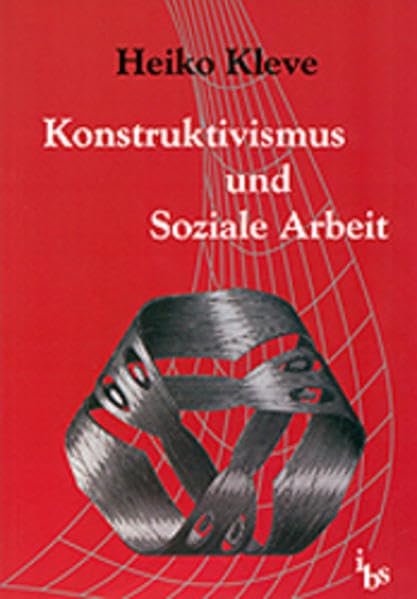Konstruktivismus und Soziale Arbeit: die konstruktivistische Wirklichkeitsauffasssung und ihre Bedeutung für die Sozialarbeit/Sozialpädagogik und Supervision Books
