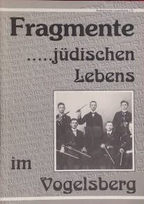 Fragmente: --judisches Leben im Vogelsberg (German Edition) book