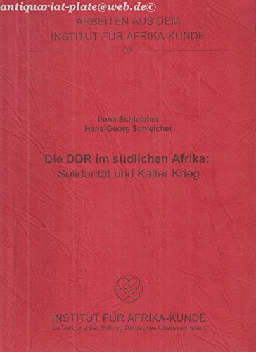 Die DDR im südlichen Afrika: Solidarität und Kalter Krieg Politics & History