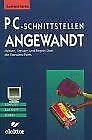 PC-Schnittstellen angewandt: Messen, Steuern, Regeln über die Standard-Ports Business & Technology
