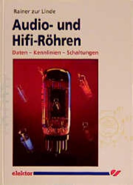 Audio- und HiFi-Röhren: Daten, Kennlinien, Anwendungen, Beispiele Business & Technology
