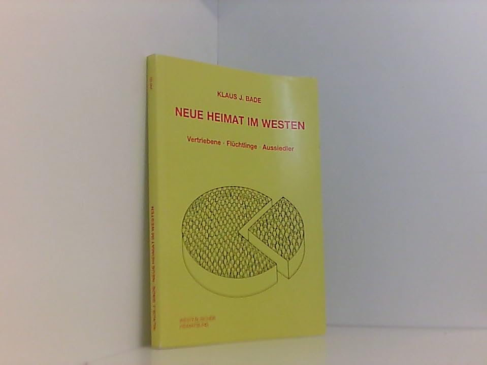 Neue Heimat im Westen. Vertriebene, Flüchtlinge, Aussiedler Social Sciences