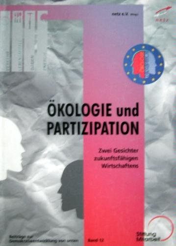 Ökologie und Partizipation. Zwei Gesichter zukunftsfähigen Wirtschaftens Natural Sciences