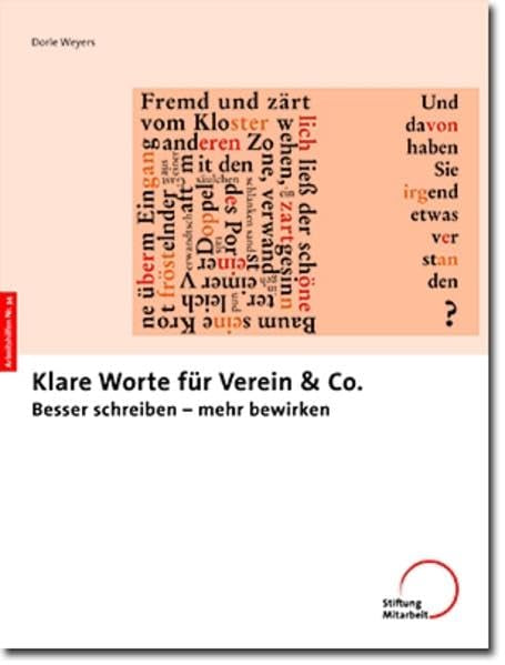Klare Worte für Verein & Co.: Besser schreiben – mehr bewirken (Arbeitshilfen für Selbsthilfe- und Bürgerinitiativen) Law