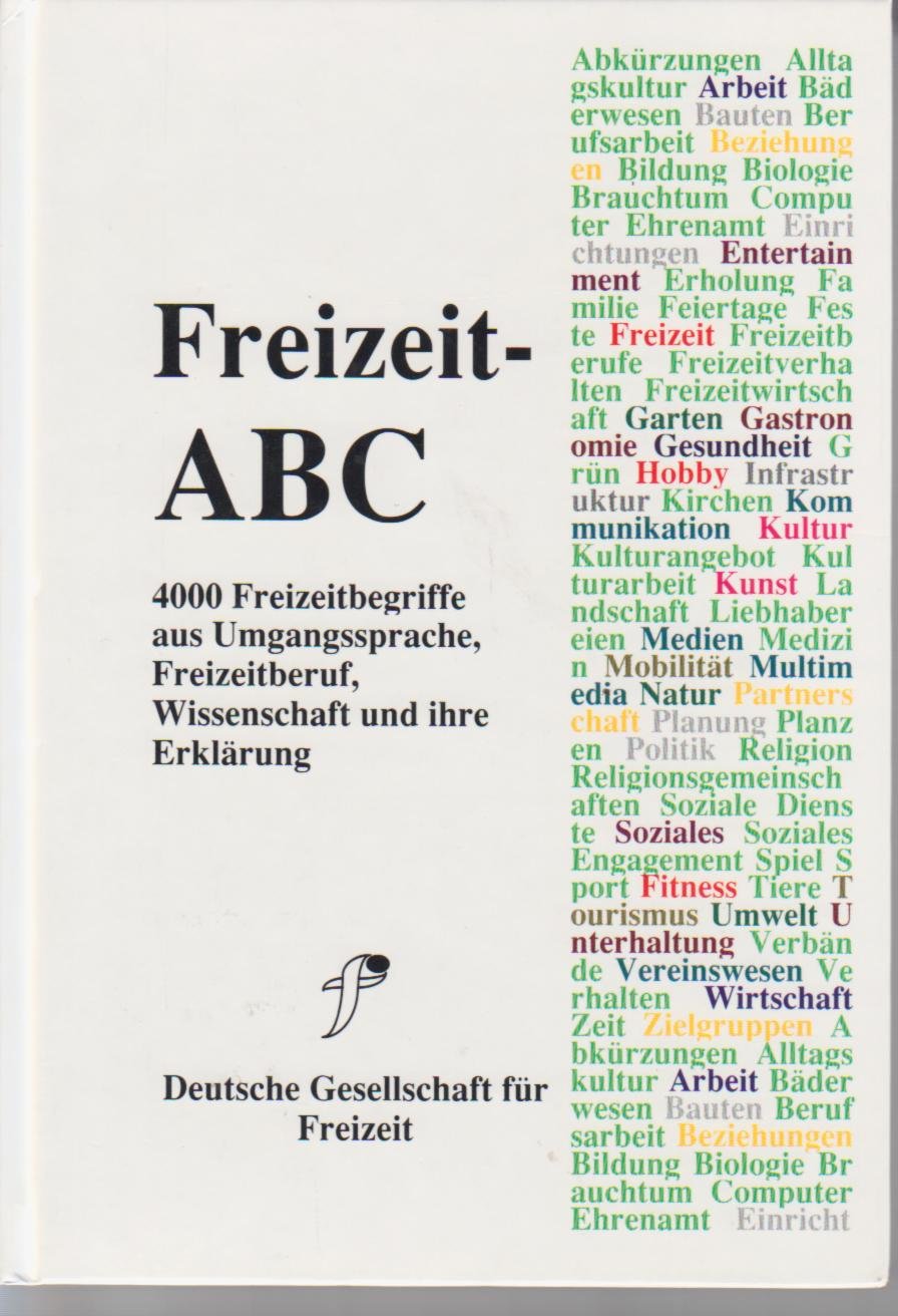 Freizeit-ABC. 4000 Freizeitbegriffe aus Umgangssprache, Freizeitberuf, Wissenschaft und ihre Erklärung Books