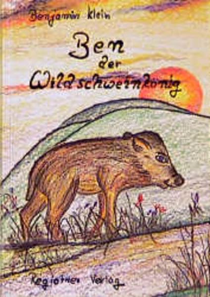 Ben der Wildschweinkönig Novels & Short Stories