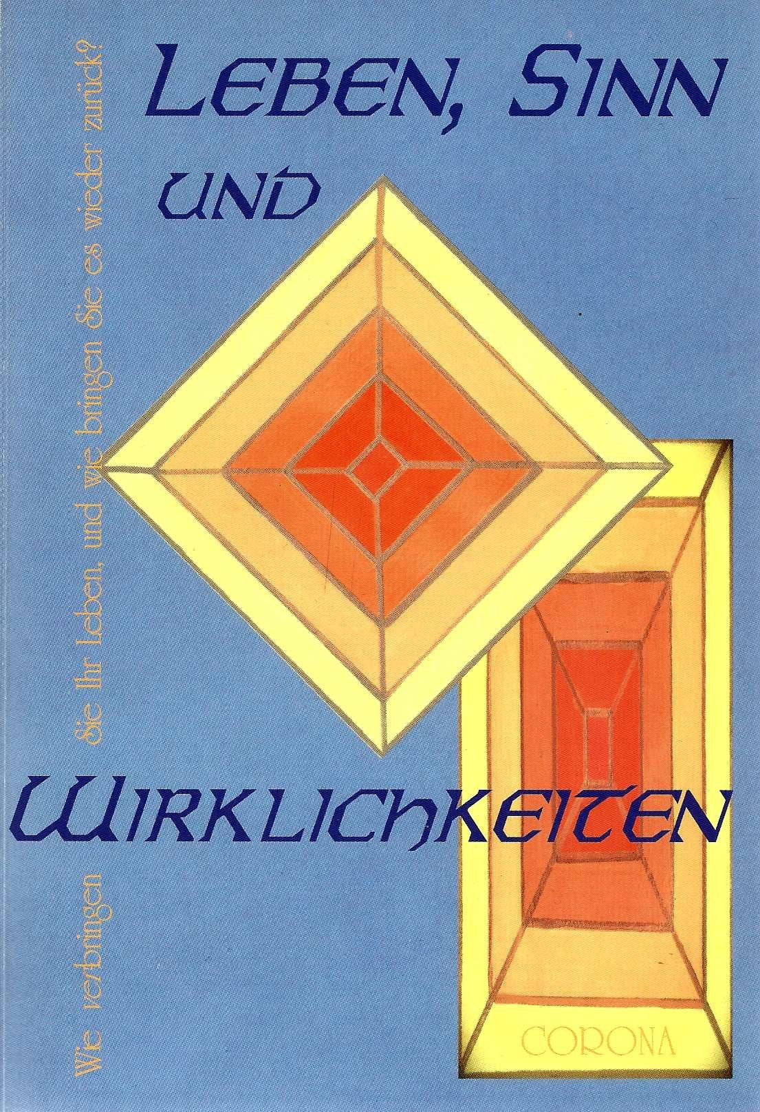 Leben, Sinn und Wirklichkeiten. Wie ver-bringen Sie Ihr Leben, und wie bringen Sie es wieder zurück? Lifestyle