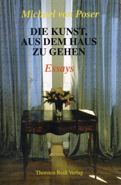 Die Kunst, aus dem Haus zu gehen: Essays Contemporary literature